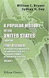 Books : A Popular History of the United States, from the First Discovery of the Western Hemisphere by the Northmen, to the End of the Civil War: Volume 1