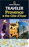 National Geographic Traveler Provence & The Cote D'azur (National Geographic Traveler)