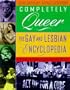 Completely Queer: The Gay and Lesbian Encyclopedia