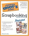 The Complete Idiot's Guide to Scrapbooking (Illustrated)