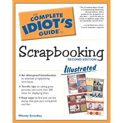 The Complete Idiot's Guide to Scrapbooking (Complete Idiot's Guide)
