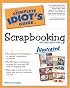 The Complete Idiot's Guide to Scrapbooking (Illustrated)