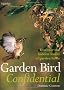 Garden Bird Confidential: Discover the Hidden World of Garden Birds