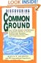 Discovering Common Ground: How Future Search Conferences Bring People Together to Achieve Breakthrough Innovation, Empowerment, Shared Vision, and Collaborative Action
