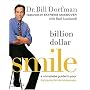 Billion Dollar Smile: A Complete Guide to Your Extreme Smile Makeover