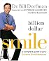 Billion Dollar Smile: A Complete Guide to Your Extreme Smile Makeover