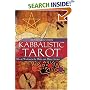 Kabbalistic Tarot: Hebraic Wisdom in the Major and Minor Arcana
