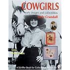 Cowgirls: Early Images and Collectibles : With Price Guide (Schiffer Book for Collectors... by Judy Crandall