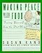 Making Peace With Food: Freeing Yourself from the Diet/Weight Obsession