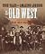 True Tales and Amazing Legends of the Old West: From True West Magazine