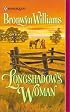 Longshadow'S Woman (Harlequin Historical Series)