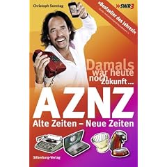AZNZ Alte Zeiten - Neue Zeiten: Damals war heute noch Zukunft