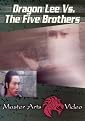 Dragon Lee Vs. The Five Brothers (Restored / Remastered)