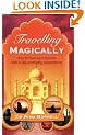 Travelling Magically: How to turn your journey into a life-changing experience