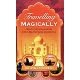 Travelling Magically: How to Turn Your Journey into a Life-Changing Experience
