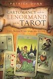 Cartomancy With the Lenormand and the Tarot: Create Meaning & Gain Insight from the Cards