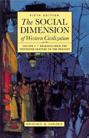 The Social Dimension of Western Civilization, Vol. 2: Readings from...
