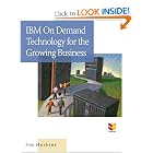 IBM On Demand Technology for the Growing Business: How to... by Jim Hoskins