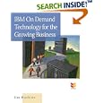 IBM On Demand Technology for the Growing Business: How to... by Jim Hoskins