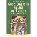 God's Lovers in an Age of Anxiety: The English Mystics (Traditions of Christian Spirituality)