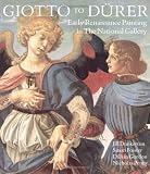 Giotto to Durer: Early Renaissance Painting in the National Gallery (National Gallery London Publications)