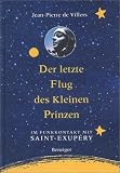 Der letzte Flug des Kleinen Prinzen.Im Funkkontakt mit Saint-Exupery