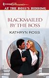 Blackmailed By The Boss (Promotional Presents: at Athe Bosses Bidding)