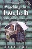 Produkt-Bild: (Watching the English: The Hidden Rules of English Behaviour) By Fox, Kate (Author) paperback on (04 , 2008)