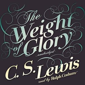 The Weight of Glory (Unabridged)