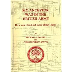 My Ancestor Was in the British Army: How Can I Find Out More About Him? (My Ancestor Was...S.)
