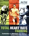 Total Heart Rate Training: Customize and Maximize Your Workout Using a Heart Rate Monitor