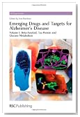 Emerging Drugs and Targets for Alzheimer's Disease: Volume 1: Beta-Amyloid, Tau Protein and Glucose Metabolism (RSC Drug Discovery)
