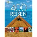 400 Reisen, die Sie nie vergessen werden: Vom Amazonas bis ins Zululand