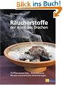 R�ucherstoffe - Der Atem des Drachens: 72 Pflanzenportr�ts - Ethnobotanik, Rituale und praktische Anwendungen