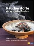 Produkt-Bild: R&auml;ucherstoffe - Der Atem des Drachens: 72 Pflanzenportr&auml;ts - Ethnobotanik, Rituale und praktische Anwendungen