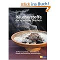 R�ucherstoffe - Der Atem des Drachens: 72 Pflanzenportr�ts - Ethnobotanik, Rituale und praktische Anwendungen