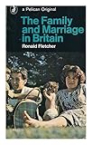 The family and marriage in Britain : an analysis and moral assessment