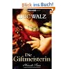 Die Giftmeisterin: Historischer Roman