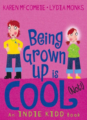 Walker Books Indie Kidd: Being Grown-up Is Cool (Not!)