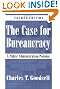 The Case For Bureaucracy: A Public Administration Polemic, 4th Edition