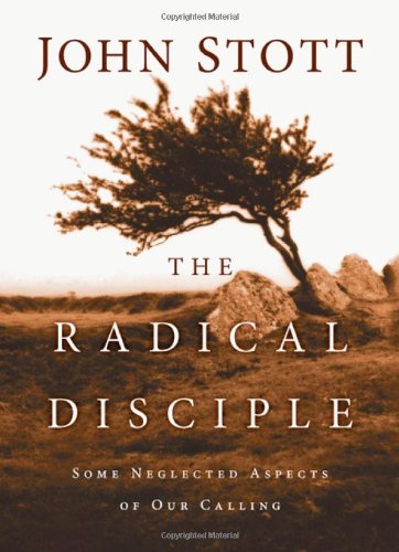 The Radical Disciple: Some Neglected Aspects of Our Calling - Hardcover