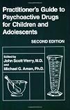 Practitioners Guide to Psychoactive Drugs for Children and Adolescents