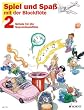 Schule für die Sopran-Blockflöte (barocke Griffweise): Schule für die Sopranblockflöte, Bd.2 (Spiel und Spaß mit der Blockflöte)