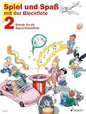 Schule f&uuml;r die Sopran-Blockfl&ouml;te (barocke Griffweise): Schule f&uuml;r die Sopranblockfl&ouml;te, Bd.2 (Spiel und Spa&szlig; mit der Blockfl&ouml;te) - Hans-Martin Linde, Konrad H&uuml;nteler, Gudrun Heyens, Gerhard Engel