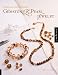 Making Designer Gemstone and Pearl Jewelry