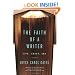 The Faith of a Writer: Life, Craft, Art