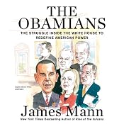 The Obamians: The Struggle inside the White House to Redefine American Power | [James Mann]