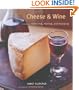 Cheese & Wine: A Guide to Selecting, Pairing, and Enjoying