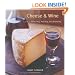 Cheese & Wine: A Guide to Selecting, Pairing, and Enjoying