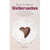 Weibersachen: Ein Trostbuch f�r alle, die zu schwach sind, um stark zu seinvon "Kathrin Spoerr"